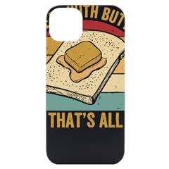 Bread Baking T- Shirt Funny Bread Baking Baker Bake The World A Butter Place T- Shirt Iphone 14 Plus Black Uv Print Case by JamesGoode