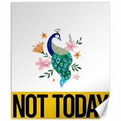 Peacock T-shirtnope Not Today Peacock 65 T-shirt Canvas 8  X 10  by EnriqueJohnson