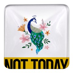 Peacock T-shirtnope Not Today Peacock 65 T-shirt Square Glass Fridge Magnet (4 Pack) by EnriqueJohnson