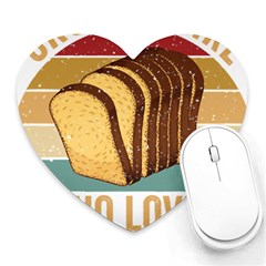 Bread Baking T- Shirt Funny Bread Baking Baker Crust A Girl Who Loves Bread Baking T- Shirt (1) Heart Mousepad by JamesGoode