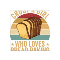 Bread Baking T- Shirt Funny Bread Baking Baker Crust A Girl Who Loves Bread Baking T- Shirt (1) Satin Bandana Scarf 22  X 22  by JamesGoode