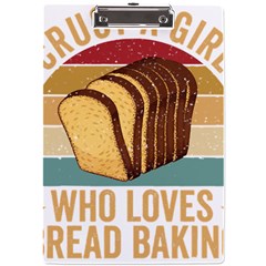 Bread Baking T- Shirt Funny Bread Baking Baker Crust A Girl Who Loves Bread Baking T- Shirt (1) A4 Acrylic Clipboard by JamesGoode