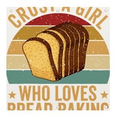 Bread Baking T- Shirt Funny Bread Baking Baker Crust A Girl Who Loves Bread Baking T- Shirt (1) Banner And Sign 4  X 4  by JamesGoode