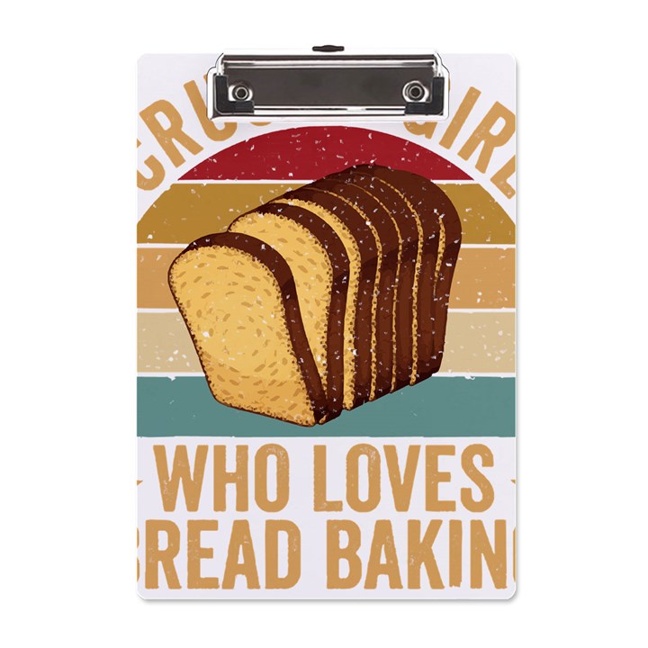 Bread Baking T- Shirt Funny Bread Baking Baker Crust A Girl Who Loves Bread Baking T- Shirt (1) A5 Acrylic Clipboard