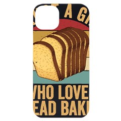 Bread Baking T- Shirt Funny Bread Baking Baker Crust A Girl Who Loves Bread Baking T- Shirt (1) Iphone 14 Plus Black Uv Print Case by JamesGoode