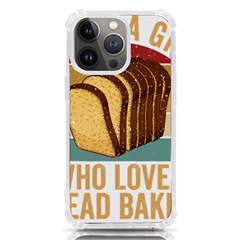 Bread Baking T- Shirt Funny Bread Baking Baker Crust A Girl Who Loves Bread Baking T- Shirt (1) Iphone 13 Pro Tpu Uv Print Case by JamesGoode