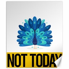 Peacock T-shirtnope Not Today Peacock 71 T-shirt Canvas 8  X 10  by EnriqueJohnson