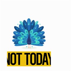 Peacock T-shirtnope Not Today Peacock 71 T-shirt Large Garden Flag (two Sides) by EnriqueJohnson