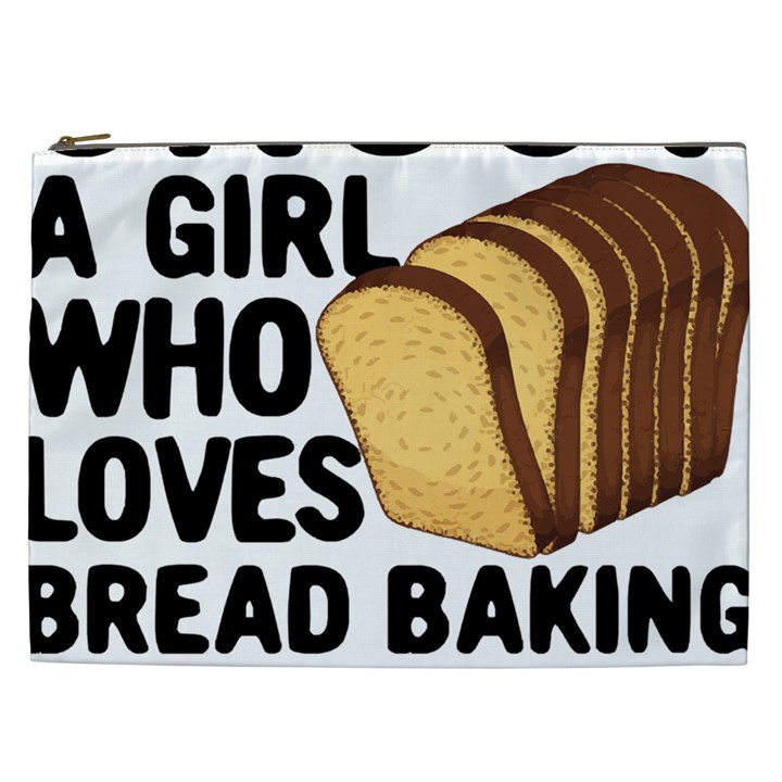 Bread Baking T- Shirt Funny Bread Baking Baker Crust A Girl Who Loves Bread Baking T- Shirt Cosmetic Bag (XXL)