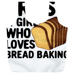 Bread Baking T- Shirt Funny Bread Baking Baker Crust A Girl Who Loves Bread Baking T- Shirt Full Print Recycle Bag (xl) by JamesGoode