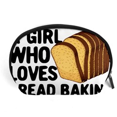 Bread Baking T- Shirt Funny Bread Baking Baker Crust A Girl Who Loves Bread Baking T- Shirt Accessory Pouch (large) by JamesGoode