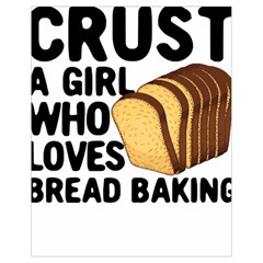 Bread Baking T- Shirt Funny Bread Baking Baker Crust A Girl Who Loves Bread Baking T- Shirt Drawstring Bag (small) by JamesGoode