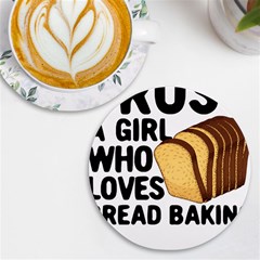 Bread Baking T- Shirt Funny Bread Baking Baker Crust A Girl Who Loves Bread Baking T- Shirt Uv Print Round Tile Coaster