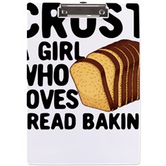 Bread Baking T- Shirt Funny Bread Baking Baker Crust A Girl Who Loves Bread Baking T- Shirt A4 Acrylic Clipboard by JamesGoode