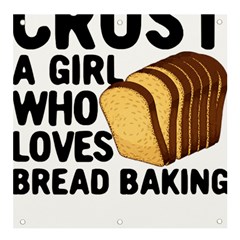 Bread Baking T- Shirt Funny Bread Baking Baker Crust A Girl Who Loves Bread Baking T- Shirt Banner And Sign 4  X 4  by JamesGoode