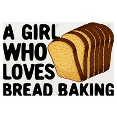 Bread Baking T- Shirt Funny Bread Baking Baker Crust A Girl Who Loves Bread Baking T- Shirt Banner And Sign 6  X 4  by JamesGoode