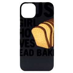 Bread Baking T- Shirt Funny Bread Baking Baker Crust A Girl Who Loves Bread Baking T- Shirt Iphone 14 Plus Black Uv Print Case by JamesGoode