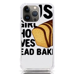 Bread Baking T- Shirt Funny Bread Baking Baker Crust A Girl Who Loves Bread Baking T- Shirt Iphone 13 Pro Tpu Uv Print Case by JamesGoode