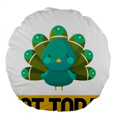 Peacock T-shirtnope Not Today Peacock 138 T-shirt Large 18  Premium Round Cushions by EnriqueJohnson