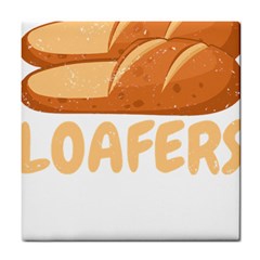 Bread Baking T- Shirt Funny Bread Baking Baker Loafers T- Shirt Tile Coaster by JamesGoode