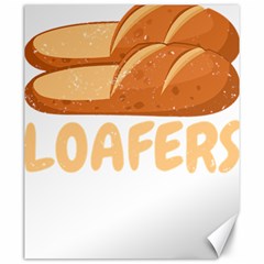 Bread Baking T- Shirt Funny Bread Baking Baker Loafers T- Shirt Canvas 20  X 24  by JamesGoode