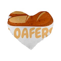 Bread Baking T- Shirt Funny Bread Baking Baker Loafers T- Shirt Standard 16  Premium Flano Heart Shape Cushions by JamesGoode