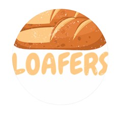 Bread Baking T- Shirt Funny Bread Baking Baker Loafers T- Shirt Mini Round Pill Box by JamesGoode