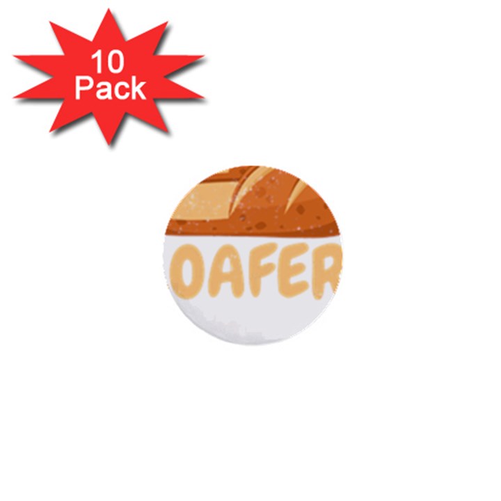 Bread Baking T- Shirt Funny Bread Baking Baker Loafers T- Shirt 1  Mini Buttons (10 pack) 