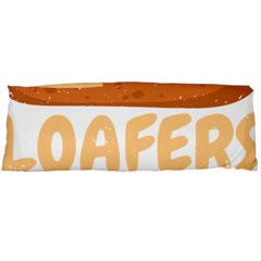 Bread Baking T- Shirt Funny Bread Baking Baker Loafers T- Shirt Body Pillow Case (dakimakura) by JamesGoode