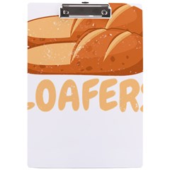 Bread Baking T- Shirt Funny Bread Baking Baker Loafers T- Shirt A4 Acrylic Clipboard by JamesGoode