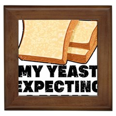 Bread Baking T- Shirt Funny Bread Baking Baker My Yeast Expecting A Bread T- Shirt (1) Framed Tile by JamesGoode