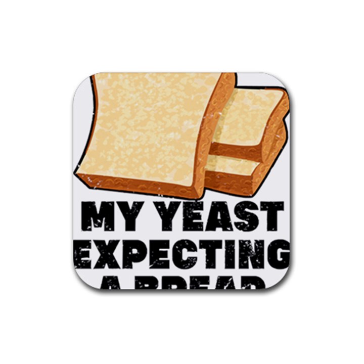 Bread Baking T- Shirt Funny Bread Baking Baker My Yeast Expecting A Bread T- Shirt (1) Rubber Coaster (Square)