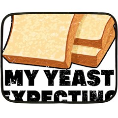 Bread Baking T- Shirt Funny Bread Baking Baker My Yeast Expecting A Bread T- Shirt (1) Two Sides Fleece Blanket (mini) by JamesGoode