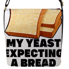 Bread Baking T- Shirt Funny Bread Baking Baker My Yeast Expecting A Bread T- Shirt (1) Flap Closure Messenger Bag (s) by JamesGoode