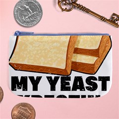 Bread Baking T- Shirt Funny Bread Baking Baker My Yeast Expecting A Bread T- Shirt (1) Large Coin Purse by JamesGoode