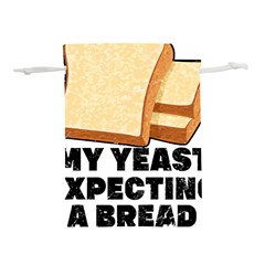 Bread Baking T- Shirt Funny Bread Baking Baker My Yeast Expecting A Bread T- Shirt (1) Lightweight Drawstring Pouch (l) by JamesGoode