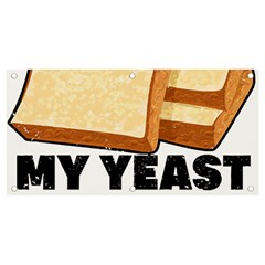 Bread Baking T- Shirt Funny Bread Baking Baker My Yeast Expecting A Bread T- Shirt (1) Banner And Sign 4  X 2  by JamesGoode