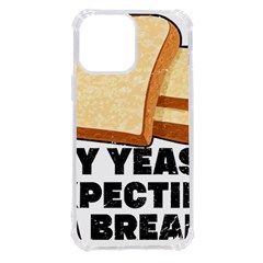 Bread Baking T- Shirt Funny Bread Baking Baker My Yeast Expecting A Bread T- Shirt (1) Iphone 13 Pro Max Tpu Uv Print Case by JamesGoode