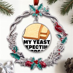 Bread Baking T- Shirt Funny Bread Baking Baker My Yeast Expecting A Bread T- Shirt (1) Metal X mas Wreath Holly Leaf Ornament by JamesGoode