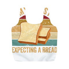 Bread Baking T- Shirt Funny Bread Baking Baker My Yeast Expecting A Bread T- Shirt Full Print Recycle Bag (m) by JamesGoode