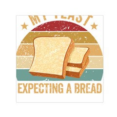 Bread Baking T- Shirt Funny Bread Baking Baker My Yeast Expecting A Bread T- Shirt Square Satin Scarf (30  X 30 ) by JamesGoode