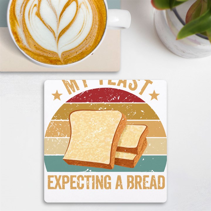 Bread Baking T- Shirt Funny Bread Baking Baker My Yeast Expecting A Bread T- Shirt UV Print Square Tile Coaster 