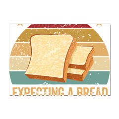 Bread Baking T- Shirt Funny Bread Baking Baker My Yeast Expecting A Bread T- Shirt Crystal Sticker (a4) by JamesGoode