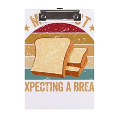 Bread Baking T- Shirt Funny Bread Baking Baker My Yeast Expecting A Bread T- Shirt A5 Acrylic Clipboard by JamesGoode