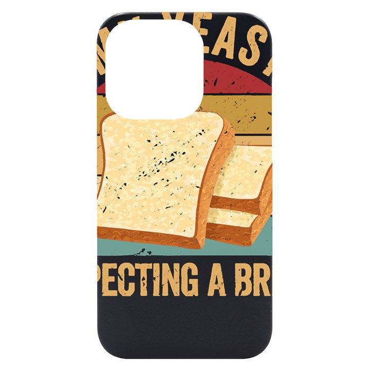 Bread Baking T- Shirt Funny Bread Baking Baker My Yeast Expecting A Bread T- Shirt iPhone 14 Pro Black UV Print Case