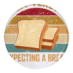 Bread Baking T- Shirt Funny Bread Baking Baker My Yeast Expecting A Bread T- Shirt Round Glass Fridge Magnet (4 Pack) by JamesGoode