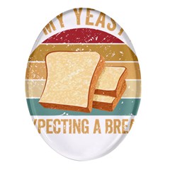 Bread Baking T- Shirt Funny Bread Baking Baker My Yeast Expecting A Bread T- Shirt Oval Glass Fridge Magnet (4 Pack) by JamesGoode