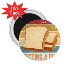 Bread Baking T- Shirt Funny Bread Baking Baker My Yeast Expecting A Bread T- Shirt 2 25  Magnets (100 Pack)  by JamesGoode