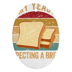 Bread Baking T- Shirt Funny Bread Baking Baker My Yeast Expecting A Bread T- Shirt Oval Ornament (two Sides) by JamesGoode