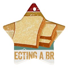 Bread Baking T- Shirt Funny Bread Baking Baker My Yeast Expecting A Bread T- Shirt Star Ornament (two Sides) by JamesGoode